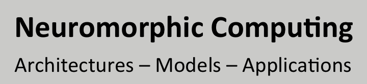 Neuromorphic Computing Workshop: Architectures, Models, Environments, and Applications
